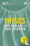 Sang, David - The Science Museum Physics 100 Ideas in 100 Words