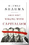 Sharma, Ruchir - What Went Wrong With Capitalism