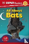DK - DK Super Readers Level 1 All About Bats