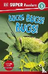 DK - DK Super Readers Level 3 Bugs! Bugs! Bugs!