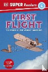 DK - DK Super Readers Level 4 First Flight