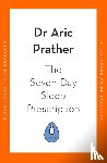 Prather, Dr Aric - The Seven-Day Sleep Prescription