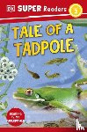 DK - DK Super Readers Level 2 Tale of a Tadpole