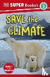 DK - DK Super Readers Level 3 Save the Climate