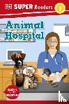 Walker-Hodge, Judith - DK Super Readers Level 2 Animal Hospital