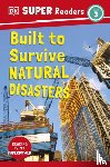 DK - DK Super Readers Level 3 Built to Survive Natural Disasters