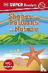 DK - DK Super Readers Pre-Level Shapes and Patterns in Nature