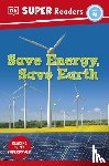 DK - DK Super Readers Level 4 Save Energy, Save Earth