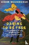 Hazareesingh, Sudhir - Daring to be Free