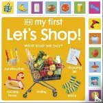DK - My First Let's Shop! What Shall We Buy?