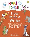 Dahl, Roald - Roald Dahl How to Be a Writer: Gloriumptious Poetry