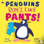 Leighton, Jonny - Penguins Don't Like Pants!