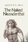 Slimak, Ludovic - The Naked Neanderthal