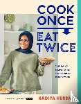 Hussain, Nadiya - Cook Once, Eat Twice
