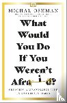 Oshman, Michal - What Would You Do If You Weren't Afraid?