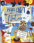 Pixley, Pippa - Make Art with Nature