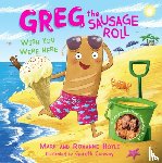 Hoyle, Mark, Hoyle, Roxanne - Greg the Sausage Roll: Wish You Were Here