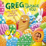 Hoyle, Roxanne, Hoyle, Mark - Greg the Sausage Roll: Egg-cellent Easter Adventure