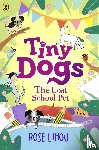 Lihou, Rose - Tiny Dogs: The Lost School Pet