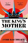 Garthwaite, Annie - The King’s Mother