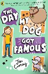Carney, Jen - The Day My Dog Got Famous