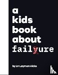 Hicks, Dr Laymon Dr - A Kids Book About Failure