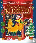 Morrisroe, Rachel - How to Grow a Reindeer