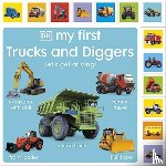 DK - My First Trucks and Diggers: Let's Get Driving!
