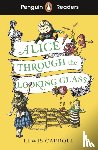 Carroll, Lewis - Penguin Readers Level 3: Alice Through the Looking Glass