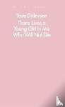 Ditlevsen, Tove - There Lives a Young Girl in Me Who Will Not Die