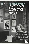 Ditlevsen, Tove - There Lives a Young Girl in Me Who Will Not Die
