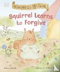 Law, Ella - Kindness Club Squirrel Learns to Forgive