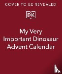 DK - My Very Important Dinosaur Advent Calendar