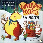 Fletcher, Tom, Poynter, Dougie - The Dinosaur that Pooped a Reindeer!