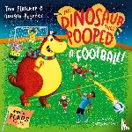 Fletcher, Tom, Poynter, Dougie - The Dinosaur that Pooped A Football
