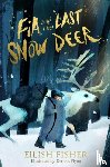 Fisher, Eilish - Fia and the Last Snow Deer