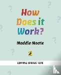 Moate, Maddie - How Does it Work?