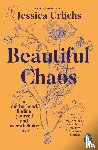 Urlichs, Jessica - Beautiful Chaos