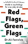 Fenwick, Dr Ali - Red Flags, Green Flags