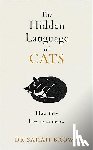 Brown, Dr Sarah - The Hidden Language of Cats