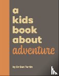 Tertin, Ben - A Kids Book About Adventure