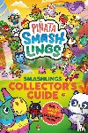 Pinata Smashlings - Pinata Smashlings: Smashlings Collector’s Guide
