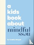 Morgan, Caverly - A Kids Book About Mindfulness