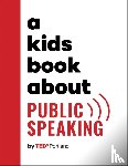 TEDx Portland - A Kids Book About Public Speaking
