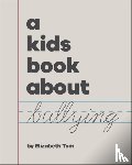 Tom, Elizabeth - A Kids Book About Bullying