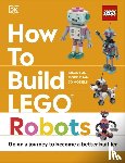 Farrell, Jessica, Dolan, Hannah - How to Build LEGO Robots