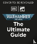 Thorpe, Gavin, Haley, Guy - Warhammer 40,000 The Ultimate Guide
