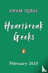 Iqbal, Anam - Heartbreak Geeks