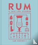 Burrell, Ian - Rum A Tasting Course