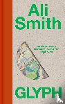 Smith, Ali - Glyph